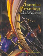Cover of: Exercise physiology: exercise, performance, and clinical applications