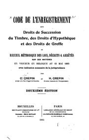 Cover of: Code de l'enregistrement, des droits de succession, du timbre, des droits d'hypothèque et des droits de greffe by Crépin, Célestin b 1841