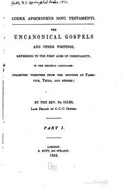 Cover of: Codex apocryphus Novi Testamenti.: The uncanonical Gospels and other writings, referring to the first ages of Christianity; in the original languages: collected together from the editions ofFabricius, Thilo, and others
