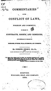 Cover of: Commentaries on the conflict of laws, foreign and domestic: in regard to contracts, rights, and remedies, and especially in regard to marriages, divorces, wills, successions, and judgments.