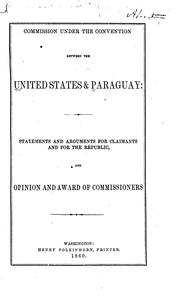 Cover of: Commission under the convention between the United States & Paraguay by Commission under the convention between the United States & Paraquay, 1859