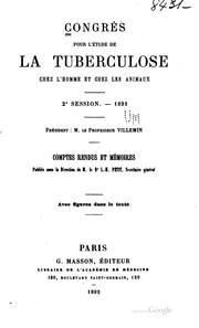 Cover of: Congrès pour l'étude de la tuberculose chez l'homme et chez les animaux. 2e session. -- 1891. by Congrès pour l'étude de la tuberculose chez l'homme et chez les animaux 2d Paris 1891.