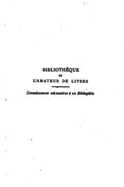 Cover of: Connaissances nécessaires à un bibliophile. by Rouveyre, Édouard