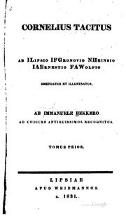 Cover of: Cornelius Tacitus ab I. Lipsio I.F. Gronovio N. Heinsio I.A. Ernestio F.A. Wolfio emendatus et illustratus