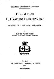 Cover of: The cost of our national government: a study in political pathology
