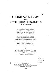 Cover of: Criminal law and statutory penalties of Illinois