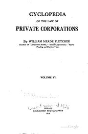 Cover of: Cyclopedia of the law of private corporations by William Meade Fletcher