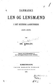 Cover of: Danmarks len og lensmænd i det sextende aarhundrede (1513-1596). by Kristian Sofus August Erslev