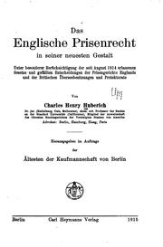 Cover of: englische prisenrecht in seiner neuesten gestalt, unter besonderer berücksichtigung der seit august 1914 erlassenen gesetze und gefällten entscheidungen der prisengerichte Englands und der britischen überseebesitzungen und protektorate