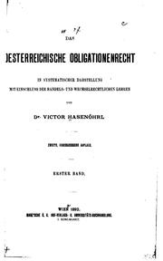 Cover of: Das oesterreichische obligationenrecht in systematischer darstellung, mir einschluss der handels- und wechselrechtlichen lehren by Victor Hasenöhrl