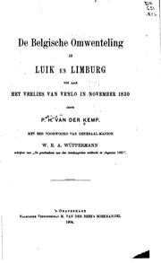 De belgische omwenteiling in Luik en Limburg tot aan het verlies van Venlo in November 1830 by Pieter Hendrik van der Kemp