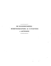 Cover of: De boekdrukkers, boekverkoopers en uitgevers in Antwerpen sedert de uitvinding der boekdrukkunst tot op onze dagen by Frans Olthoff