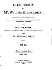 Cover of: dichtwerken van Mr. Willem Bilderdijk.: Met uitzondering van eenige stichtelijke dichtstukken, naar tijdsorde gerangschikt en met vele ophelderende aanteekeningen ultgegeven