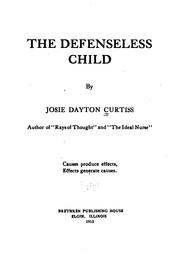 Cover of: The defenseless child | Josie Dayton Curtiss