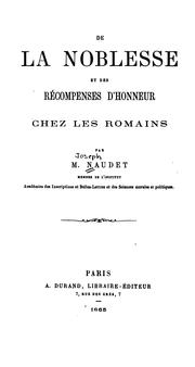 Cover of: De la noblesse et des récompenses d'honneur chez les Romains by J. Naudet
