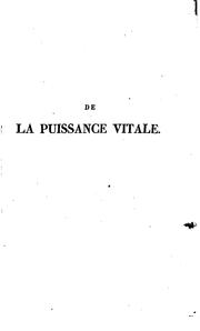 Cover of: De la puissance vitale considérée dans ses fonctions physiologiques chez l'homme et tous les êtres organisés by J.-J Virey