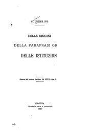 Cover of: Delle origini della parafrasi greca delle Istituzioni ...