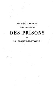 Cover of: De l'état actuel et de la réforme des prisons de la Grande-Bretagne.