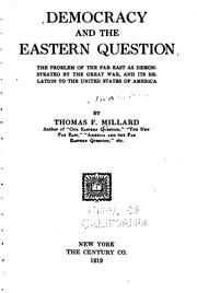 Cover of: Democracy and the Eastern question by Thomas Franklin Fairfax Millard