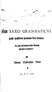 Den danske krønike af Saxo Grammaticus oversat af Aders Sørensen Vedel trykt paa ny og tilligemed Vedels levnet af C. F. Wagener udg by Saxo Grammaticus