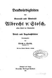 Cover of: Denkwürdigkeiten des Generals und Admirals Albrecht v. Stosch ...