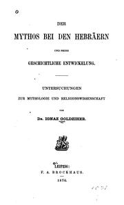 Cover of: Der mythos bei den Hebräern und seine geschichtliche entwickelung. by Ignác Goldziher