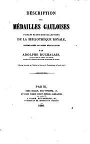 Cover of: Description des médailles gauloises faisant partie des collections de la Bibliothèque royale, accompagnée de notes explicatives