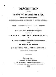Cover of: Description of the ruins of an ancient city, discovered near Palenque, in the kingdom of Guatemala, in Spanish America