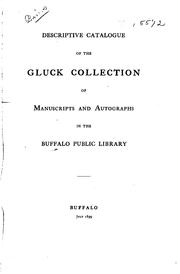 Cover of: Descriptive catalogue of the Gluck collection of manuscripts and autographs in the Buffalo public library.