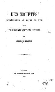 Cover of: Des sociétés considérées au point de vue de la personnification civile by Alfred Louis Le François