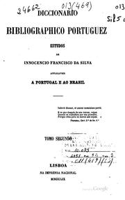 Dicionário bibliografico portuguez by Innocencio Francisco da Silva