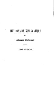 Cover of: Dictionnaire numismatique pour servir guide aux amateurs, experts et acheteurs des médailles romaines impériales & grecques coloniales
