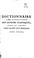 Cover of: Dictionnaire pour l'intelligence des auteurs classiques, grecs et latins, tants sacrés que profanes, contenant la géographie, l'histoire, la fable, et les antiquités ...