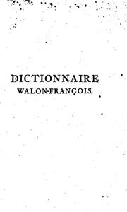 Cover of: Dictionnaire wallon-français ou Recueil de mots et de proverbes françois extraits des meilleurs dictionnaires by M. R. H. J. Cambresier