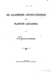 Cover of: Die allgemeinen Jupiter-störungen des planeten Alexandra by Carl Arvid Schultz-Steinheil