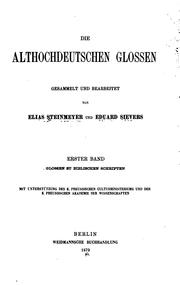 Die althochdeutschen glossen, gesammelt und bearbeitet by Elias von Steinmeyer