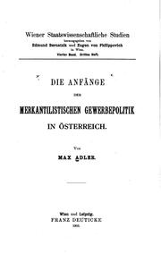 Die anfänge der merkantilistischen gewerbepolitik in Österreich by Max Adler