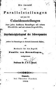 Cover of: Die anzahl der parallelstellungen und jene der coincidenzstellungen eines jeden denkbaren raumdinges mit seinem ebenbilde und mit seinem gegenbilde by Johann F. C. Hessel