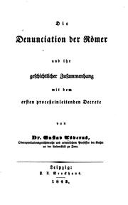 Cover of: Die Denunciation der Römer und ihr geschichtlicher Zusammenhang mit dem ersten processeinleitenden Decrete. by Gustav Asverus