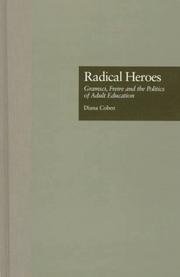 Cover of: Radical heroes: Gramsci, Freire, and the politics of adult education