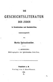 Cover of: Die Geschichtsliteratur der Juden in Druckwerken und Handschriften by Moritz Steinschneider
