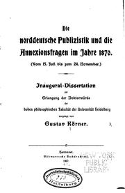 Cover of: norddeutsche publizistik und die annexionsfragen im jahre 1870.