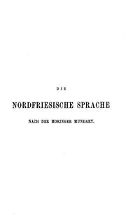 Cover of: Die nordfriesische sprache nach der Moringer mundart: zur vergleichung mit den verwandten sprachen und mundarten.