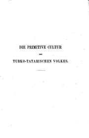 Cover of: primitive cultur des turko-tatarischen volkes, auf grund sprachlicher forschungen erörtert