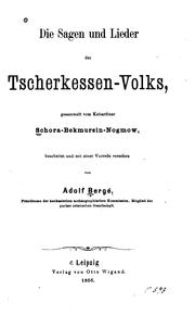 Cover of: Die sagen und lieder des tscherkessen-volks by Shora-Bekmurzin-Nogmov