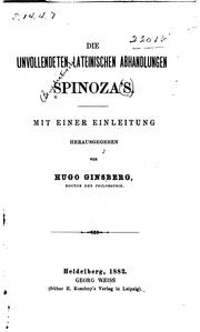 Die unvollendeten lateinischen abhandlungen Spinoza's by Baruch Spinoza