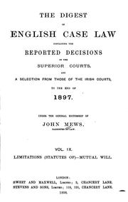 Cover of: digest of English case law containing the reported decisions of the superior courts, and a selection from those of the Irish courts [from 1557] to the end of 1897.