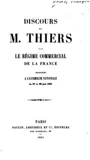 Cover of: Discours de m. Thiers sur le régime commercial de la France
