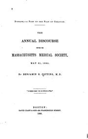 Cover of: Disease, a part of the plan of creation.: The annual discourse before the Massachusetts medical society, May 31, 1865.