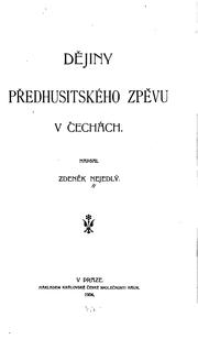 Cover of: Dějiny předhusitského zpěvu v Čechách. by Zdeněk Nejedlý
